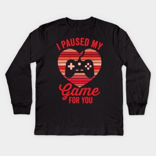 I Paused My Game For You Kids Long Sleeve T-Shirt